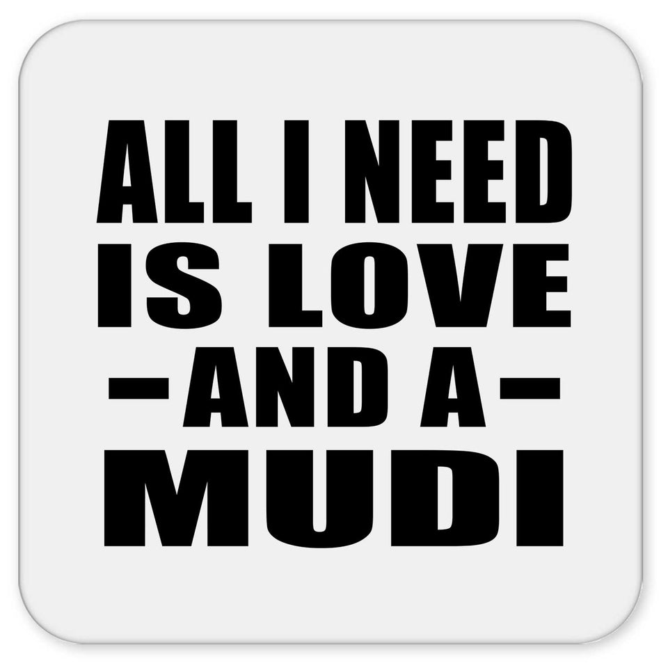 All I Need Is Love And A Mudi - Drink Coaster