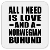 All I Need Is Love And A Norwegian Buhund - Drink Coaster