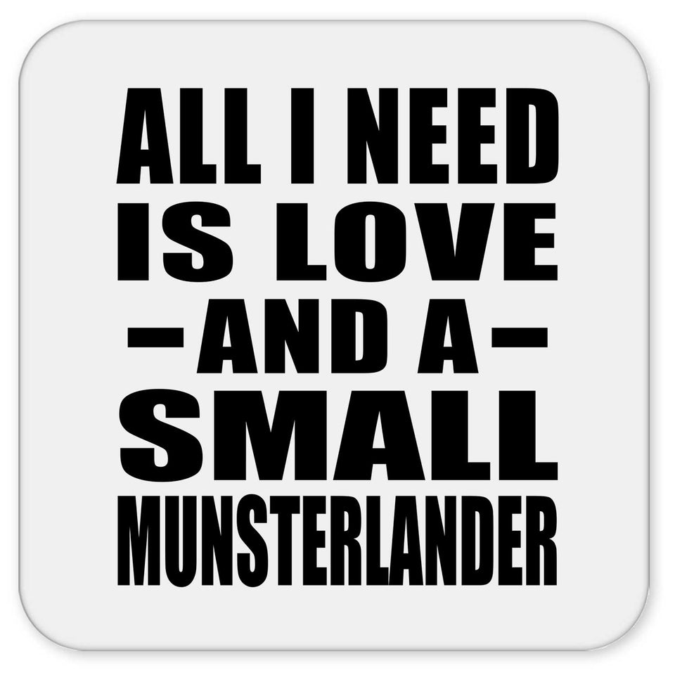 All I Need Is Love And A Small Munsterlander - Drink Coaster