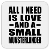 All I Need Is Love And A Small Munsterlander - Drink Coaster