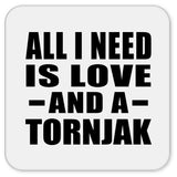All I Need Is Love And A Tornjak - Drink Coaster