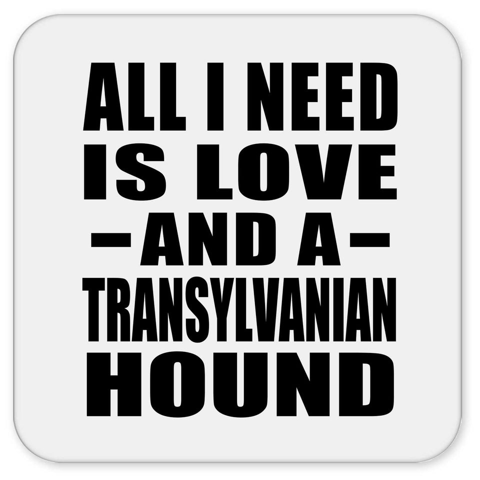 All I Need Is Love And A Transylvanian Hound - Drink Coaster