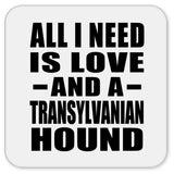 All I Need Is Love And A Transylvanian Hound - Drink Coaster