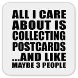 All I Care About Is Collecting Postcards - Drink Coaster