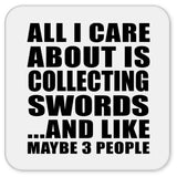 All I Care About Is Collecting Swords - Drink Coaster