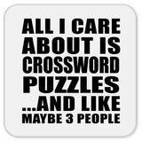 All I Care About Is Crossword Puzzles - Drink Coaster