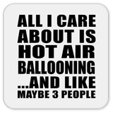All I Care About Is Hot Air Ballooning - Drink Coaster