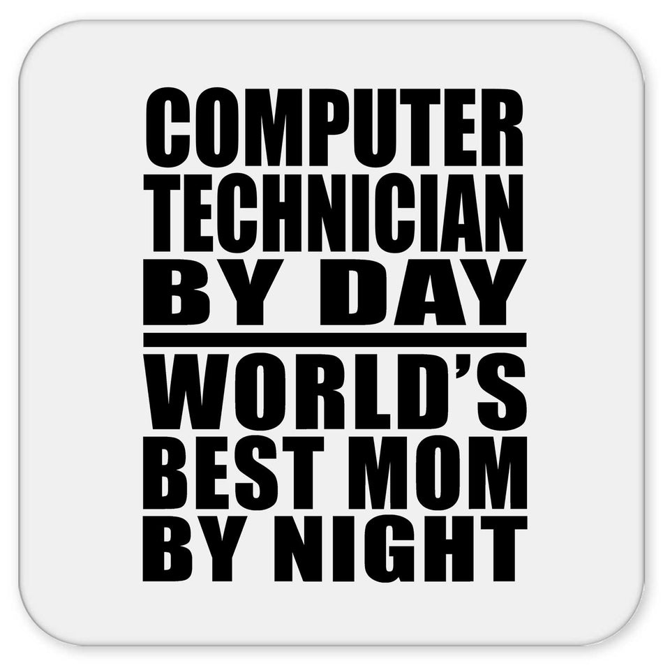 Computer Technician By Day World's Best Mom By Night - Drink Coaster