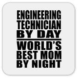Engineering Technician By Day World's Best Mom By Night - Drink Coaster