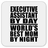 Executive Assistant By Day World's Best Mom By Night - Drink Coaster