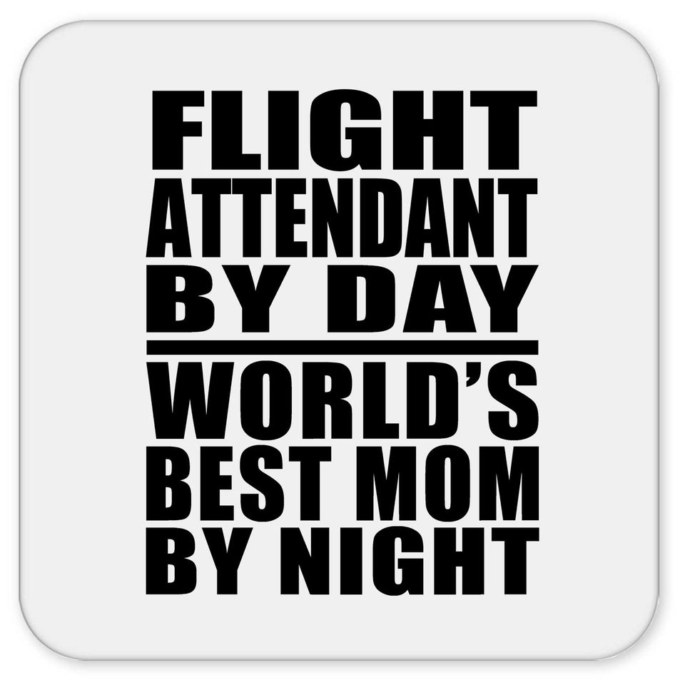 Flight Attendant By Day World's Best Mom By Night - Drink Coaster