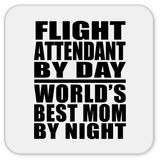 Flight Attendant By Day World's Best Mom By Night - Drink Coaster