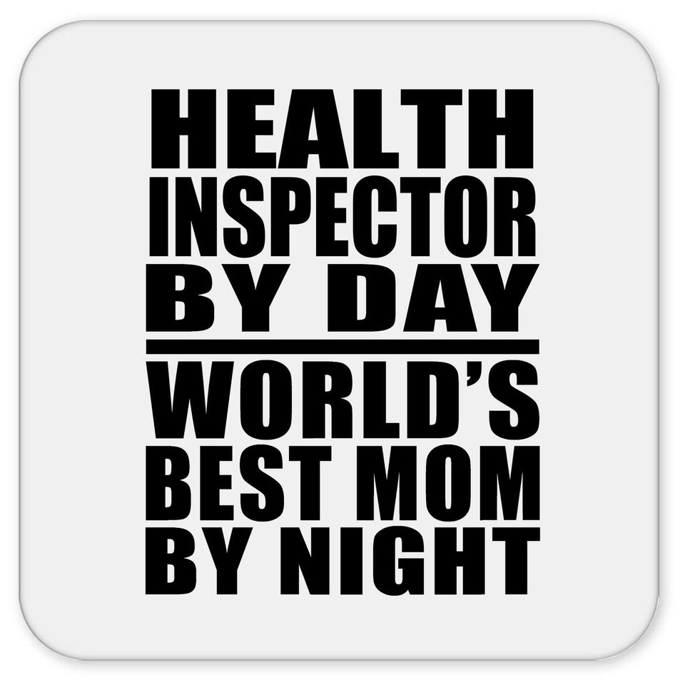 Health Inspector By Day World's Best Mom By Night - Drink Coaster