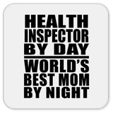 Health Inspector By Day World's Best Mom By Night - Drink Coaster