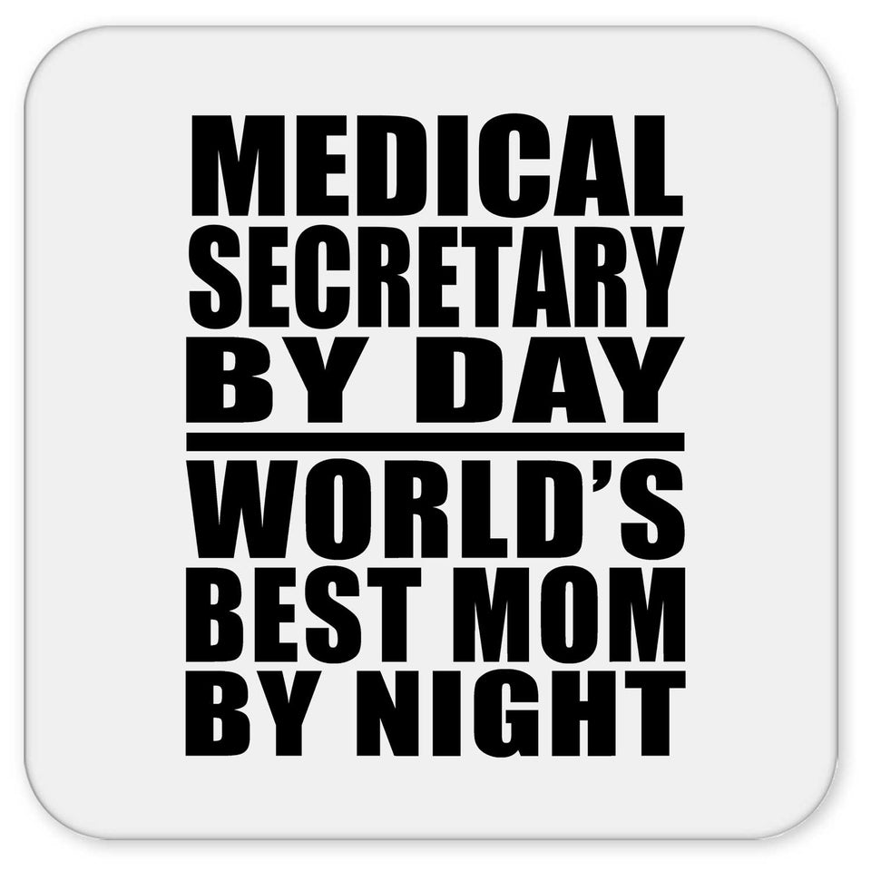 Medical Secretary By Day World's Best Mom By Night - Drink Coaster