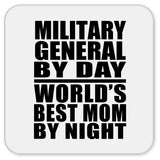 Military General By Day World's Best Mom By Night - Drink Coaster