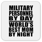 Military Personnel By Day World's Best Mom By Night - Drink Coaster