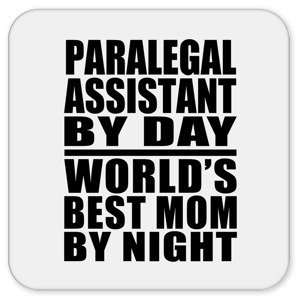 Paralegal Assistant By Day World's Best Mom By Night - Drink Coaster