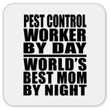 Pest Control Worker By Day World's Best Mom By Night - Drink Coaster