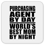 Purchasing Agent By Day World's Best Mom By Night - Drink Coaster
