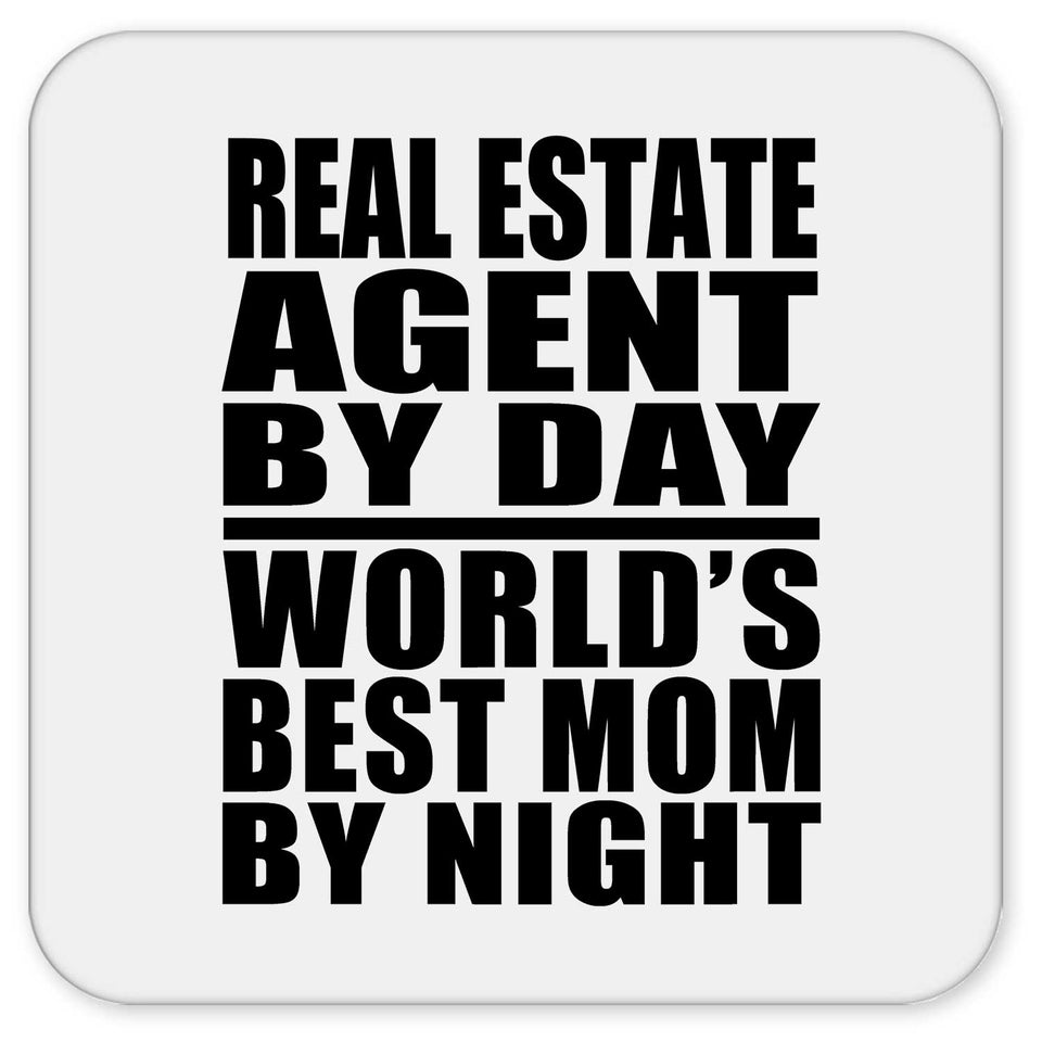 Real Estate Agent By Day World's Best Mom By Night - Drink Coaster