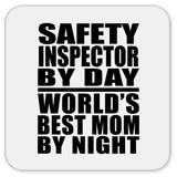 Safety Inspector By Day World's Best Mom By Night - Drink Coaster