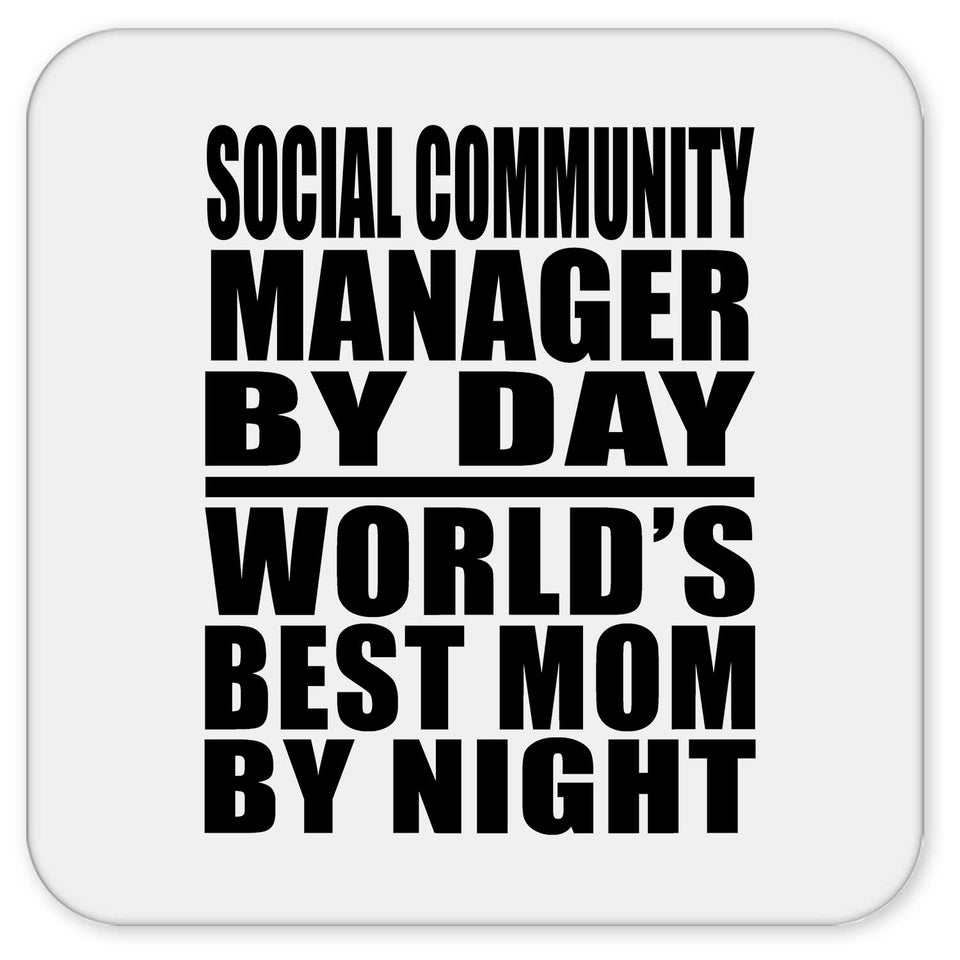 Social Community Manager By Day World's Best Mom By Night - Drink Coaster