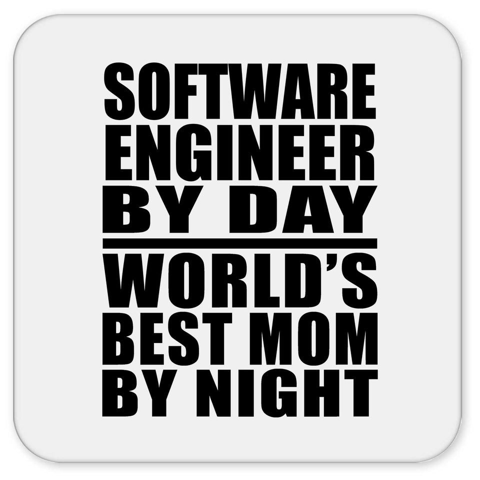 Software Engineer By Day World's Best Mom By Night - Drink Coaster