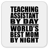 Teaching Assistant By Day World's Best Mom By Night - Drink Coaster