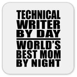 Technical Writer By Day World's Best Mom By Night - Drink Coaster