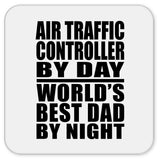 Air Traffic Controller By Day World's Best Dad By Night - Drink Coaster