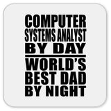 Computer Systems Analyst By Day World's Best Dad By Night - Drink Coaster