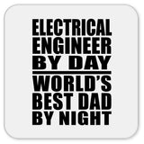 Electrical Engineer By Day World's Best Dad By Night - Drink Coaster