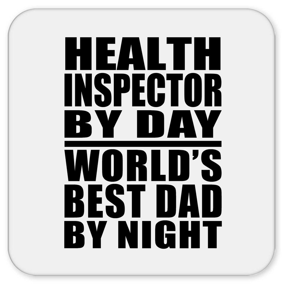 Health Inspector By Day World's Best Dad By Night - Drink Coaster