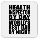 Health Inspector By Day World's Best Dad By Night - Drink Coaster