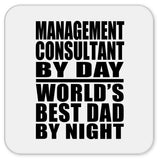 Management Consultant By Day World's Best Dad By Night - Drink Coaster