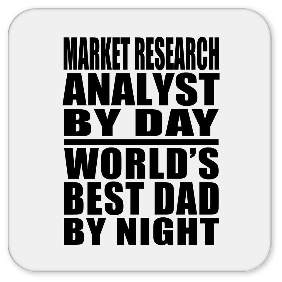 Market Research Analyst By Day World's Best Dad By Night - Drink Coaster