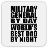 Military General By Day World's Best Dad By Night - Drink Coaster
