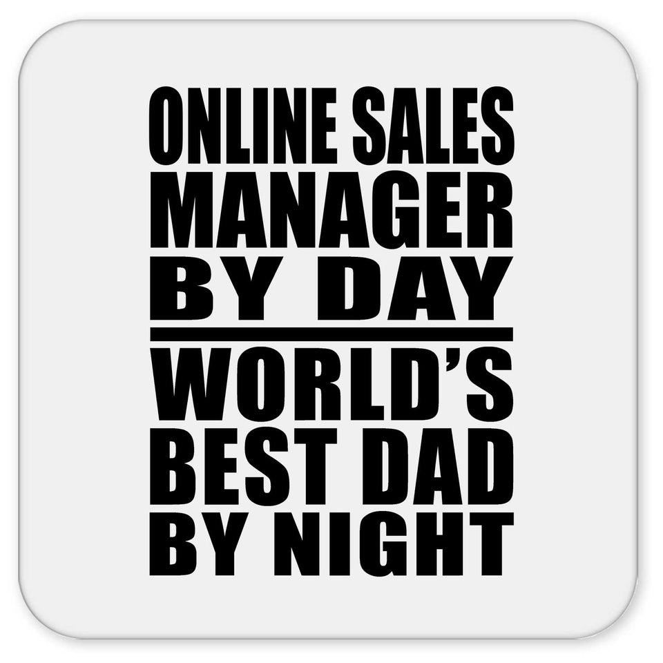 Online Sales Manager By Day World's Best Dad By Night - Drink Coaster