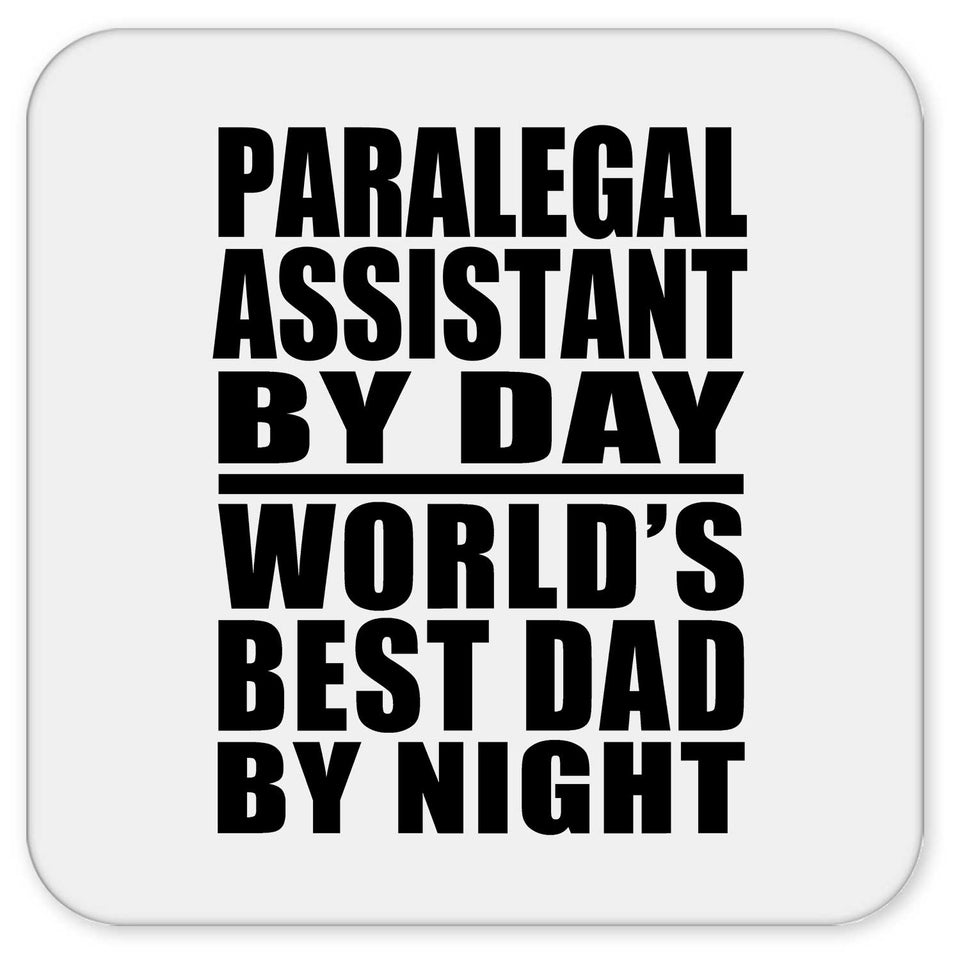 Paralegal Assistant By Day World's Best Dad By Night - Drink Coaster