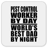 Pest Control Worker By Day World's Best Dad By Night - Drink Coaster