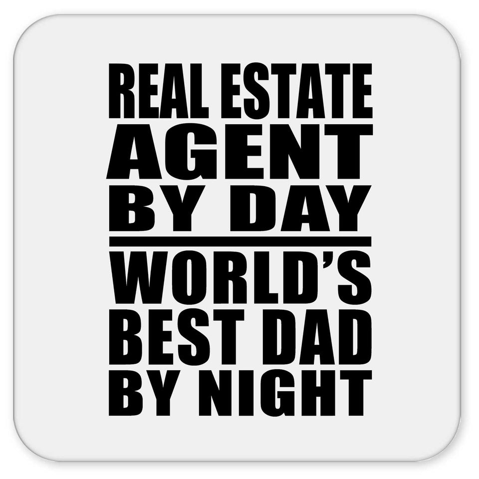 Real Estate Agent By Day World's Best Dad By Night - Drink Coaster