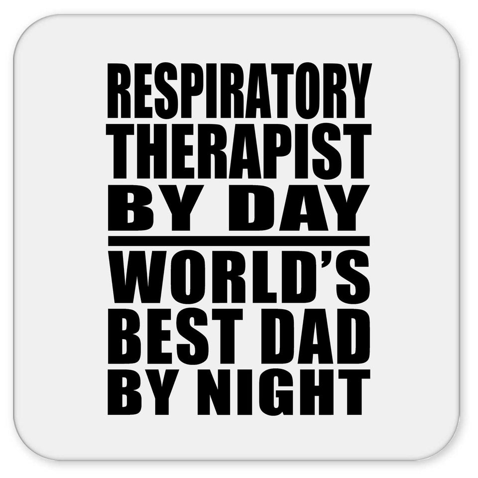 Respiratory Therapist By Day World's Best Dad By Night - Drink Coaster