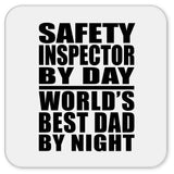Safety Inspector By Day World's Best Dad By Night - Drink Coaster