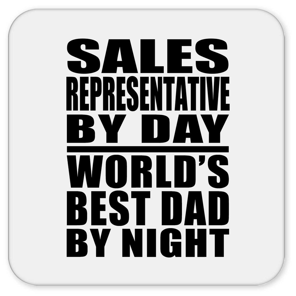 Sales Representative By Day World's Best Dad By Night - Drink Coaster