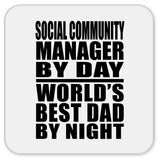 Social Community Manager By Day World's Best Dad By Night - Drink Coaster
