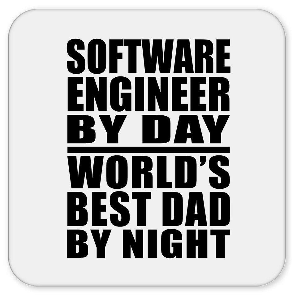 Software Engineer By Day World's Best Dad By Night - Drink Coaster