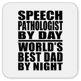 Speech Pathologist By Day World's Best Dad By Night - Drink Coaster