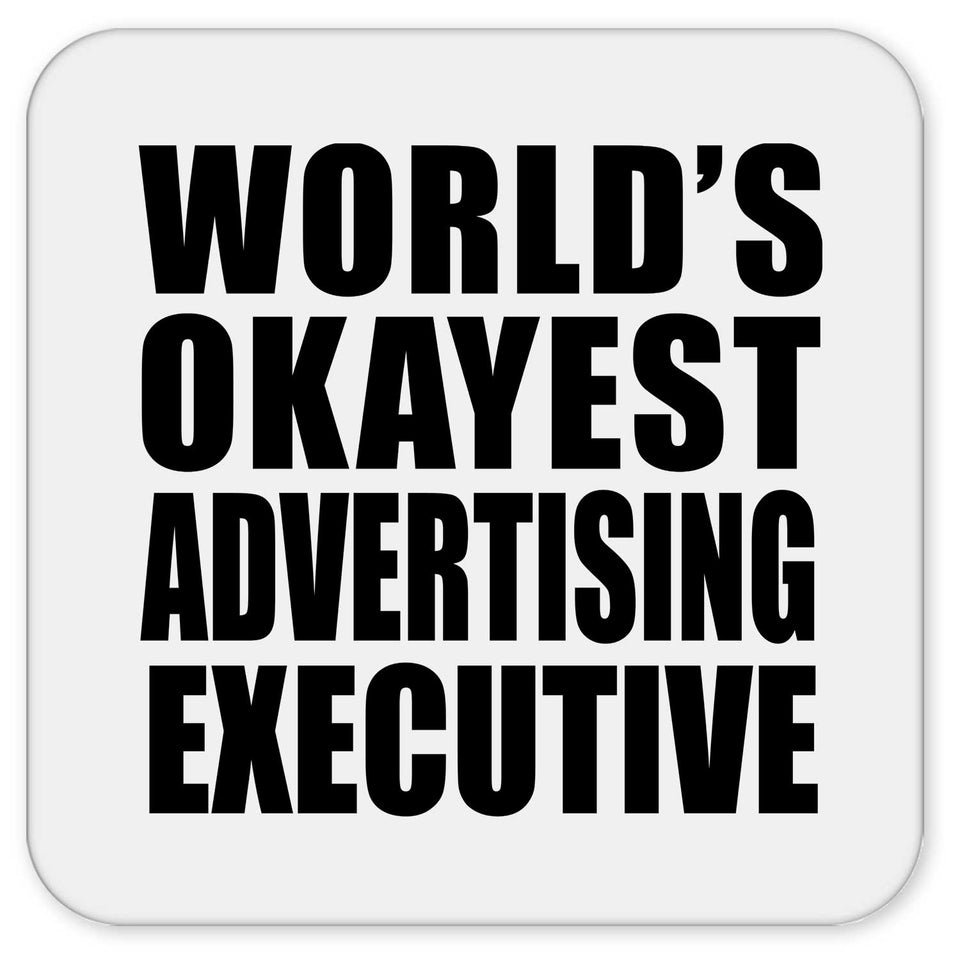 World's Okayest Advertising Executive - Drink Coaster
