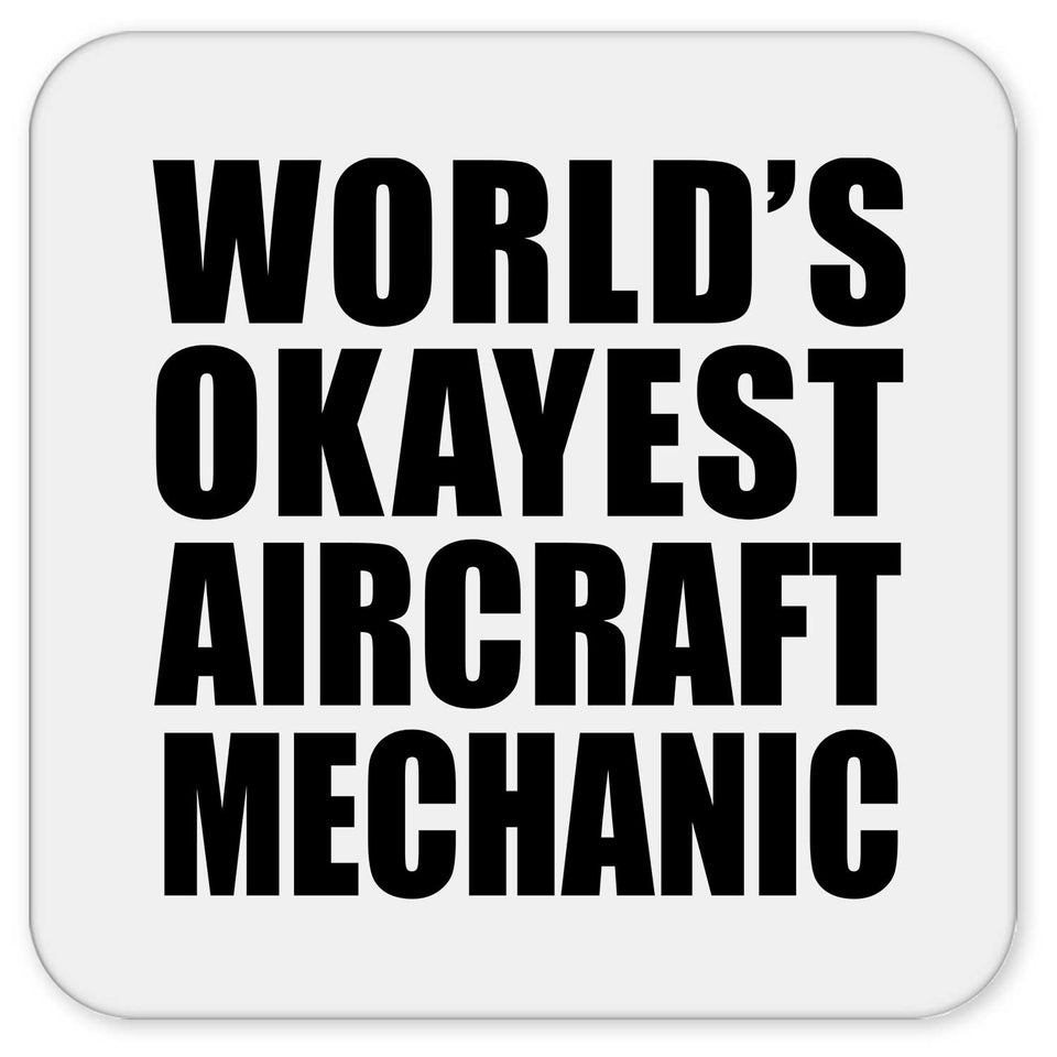 World's Okayest Aircraft Mechanic - Drink Coaster
